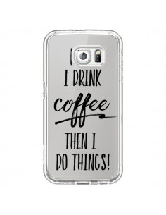 Coque First I drink Coffee, then I do things Transparente... 2