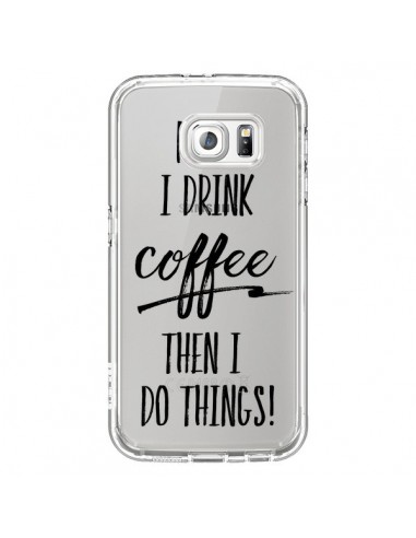 Coque First I drink Coffee, then I do things...