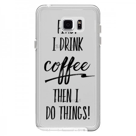Coque First I drink Coffee, then I do things Transparente pour Samsung Galaxy Note 5 - Sylvia Cook