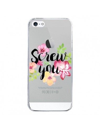 Coque iPhone 5/5S et SE Screw you Flower Fleur Transparente - Maryline Cazenave