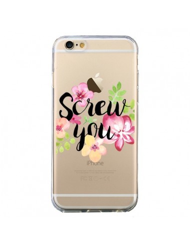 Coque iPhone 6 et 6S Screw you Flower Fleur Transparente - Maryline Cazenave