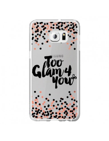 Coque Too Glamour 4 you Trop Glamour pour Toi Transparente pour Samsung Galaxy S6 Edge Plus - Ebi Emporium