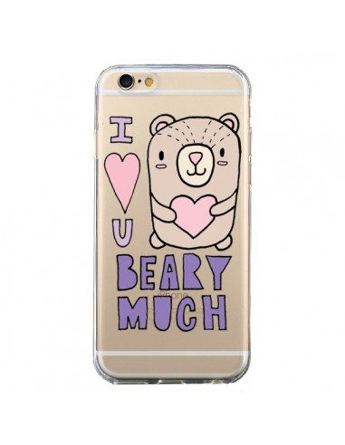 Coque iPhone 6 et 6S I Love You Beary Much Nounours Transparente - Claudia Ramos