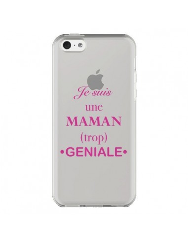 Coque iPhone 5C Je suis une maman trop géniale Transparente - Laetitia