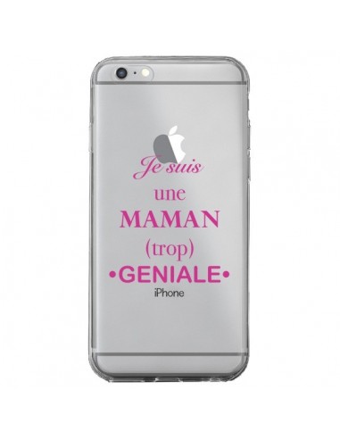 Coque iPhone 6 Plus et 6S Plus Je suis une maman trop géniale Transparente - Laetitia