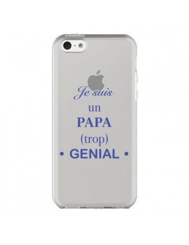 Coque iPhone 5C Je suis un papa trop génial Transparente - Laetitia