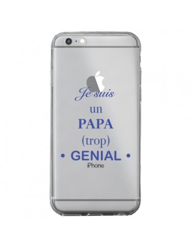 Coque iPhone 6 Plus et 6S Plus Je suis un papa trop génial Transparente - Laetitia