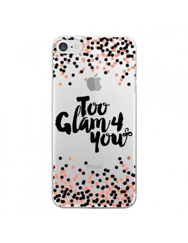 Coque iPhone 7/8 et SE 2020 Too Glamour 4 you Trop Glamour pour Toi Transparente - Ebi Emporium