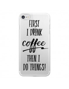 Coque iPhone 7/8 et SE 2020 First I drink Coffee, then I...