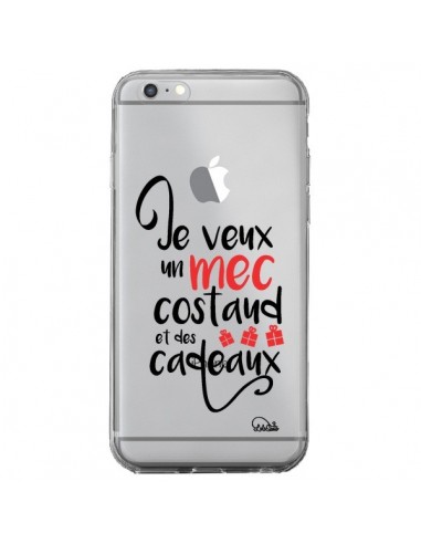 Coque iPhone 6 Plus et 6S Plus Je veux un mec costaud et des cadeaux Transparente - Lolo Santo