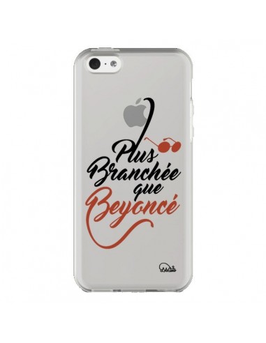 Coque iPhone 5C Plus Branchée que Beyoncé Transparente - Lolo Santo