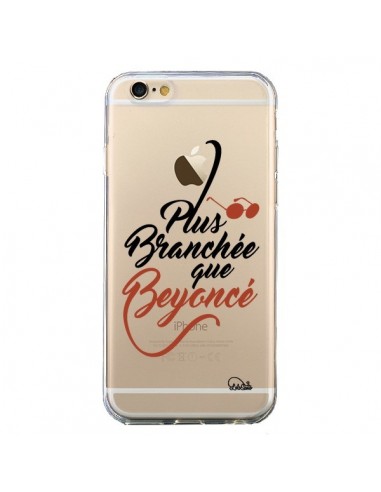 Coque iPhone 6 et 6S Plus Branchée que Beyoncé Transparente - Lolo Santo