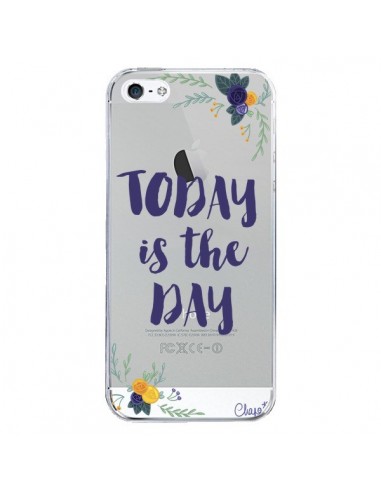 Coque iPhone 5/5S et SE Today is the day Fleurs Transparente - Chapo