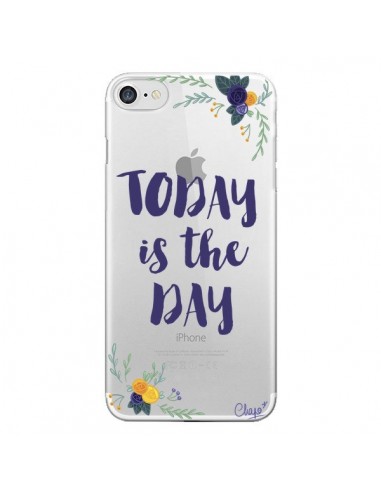 Coque iPhone 7/8 et SE 2020 Today is the day Fleurs Transparente - Chapo