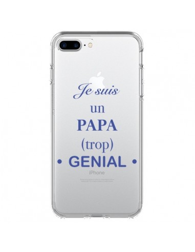 Coque iPhone 7 Plus et 8 Plus Je suis un papa trop génial Transparente - Laetitia