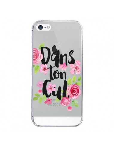 Coque iPhone 5/5S et SE Dans Ton Cul Fleurs Transparente - Maryline Cazenave