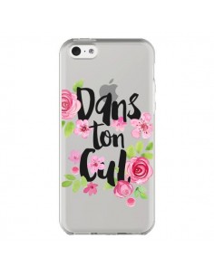 Coque iPhone 5C Dans Ton Cul Fleurs Transparente -...