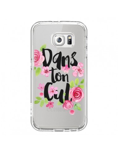 Coque Dans Ton Cul Fleurs Transparente pour Samsung Galaxy S6 - Maryline Cazenave