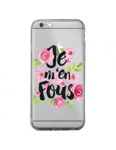Coque iPhone 6 Plus et 6S Plus Je M'en Fous Fleurs Transparente - Maryline Cazenave