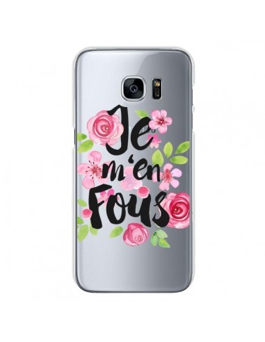 Coque Je M'en Fous Fleurs Transparente pour Samsung Galaxy S7 - Maryline Cazenave