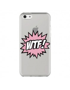 Coque iPhone 5C WTF What The Fuck Transparente - Maryline...