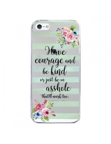 Coque iPhone 5/5S et SE Courage, Kind, Asshole Transparente - Maryline Cazenave