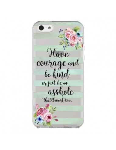 Coque iPhone 5C Courage, Kind, Asshole Transparente - Maryline Cazenave