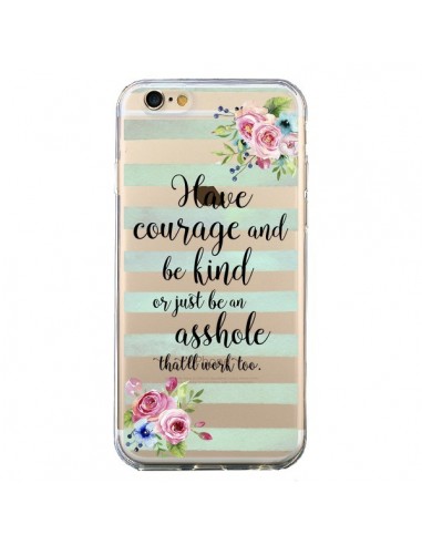 Coque iPhone 6 et 6S Courage, Kind, Asshole Transparente - Maryline Cazenave
