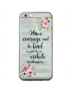 Coque iPhone 6 Plus et 6S Plus Courage, Kind, Asshole...