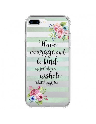 Coque iPhone 7 Plus et 8 Plus Courage, Kind, Asshole Transparente - Maryline Cazenave