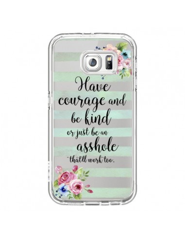 Coque Courage, Kind, Asshole Transparente pour Samsung Galaxy S6 - Maryline Cazenave