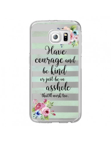 Coque Courage, Kind, Asshole Transparente pour Samsung Galaxy S6 Edge - Maryline Cazenave