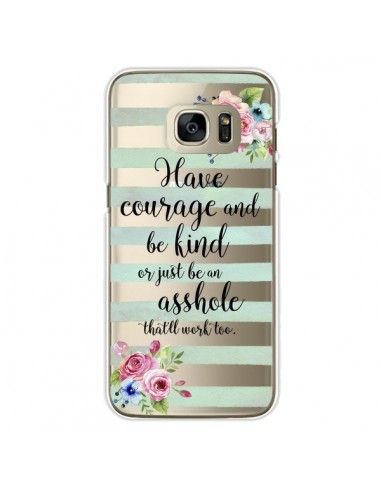 Coque Courage, Kind, Asshole Transparente pour Samsung Galaxy S7 Edge - Maryline Cazenave