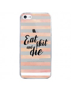 Coque iPhone 5/5S et SE Eat, Shit and Die Transparente -...