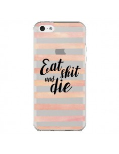 Coque iPhone 5C Eat, Shit and Die Transparente - Maryline...