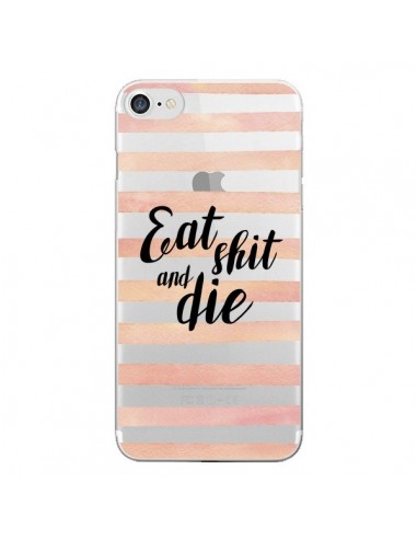 Coque iPhone 7/8 et SE 2020 Eat, Shit and Die Transparente - Maryline Cazenave