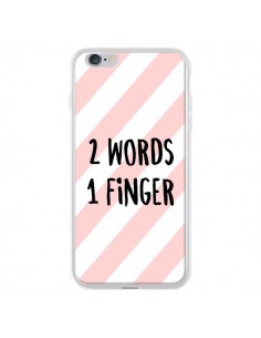 Coque iPhone 6 Plus et 6S Plus 2 Words 1 Finger -...