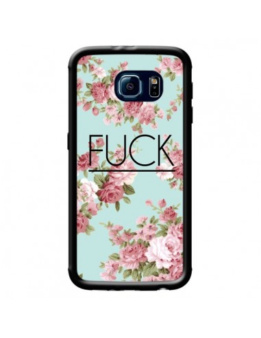 Coque Fuck Fleurs pour Samsung Galaxy S6 - Maryline Cazenave