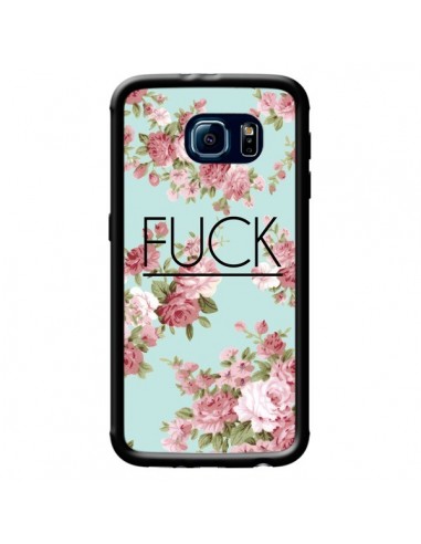 Coque Fuck Fleurs pour Samsung Galaxy S6 - Maryline Cazenave