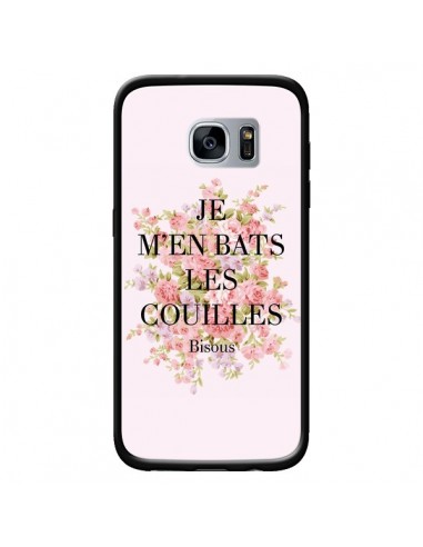 Coque Je m'en bats les couilles Bisous pour Samsung Galaxy S7 - Maryline Cazenave