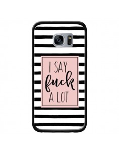 Coque Say Fuck A Lot Bandes pour Samsung Galaxy S7 -...