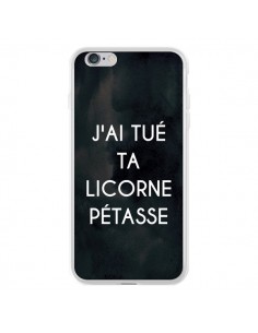 Coque iPhone 6 Plus et 6S Plus J'ai tué ta Licorne...