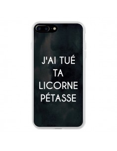 Coque iPhone 7 Plus et 8 Plus J'ai tué ta Licorne Pétasse...