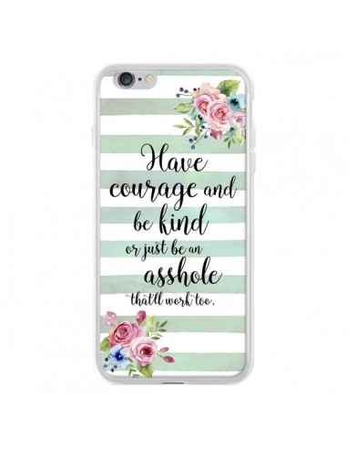 Coque iPhone 6 Plus et 6S Plus Courage, Kind, Asshole - Maryline Cazenave