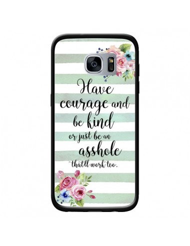 Coque Courage, Kind, Asshole pour Samsung Galaxy S7 - Maryline Cazenave