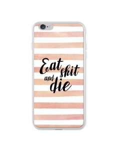 Coque iPhone 6 Plus et 6S Plus Eat, Shit and Die -...
