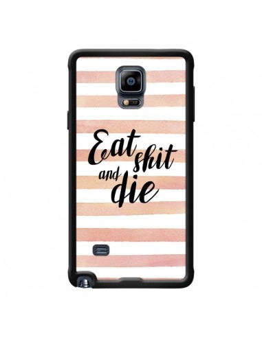 Coque Eat, Shit and Die pour Samsung Galaxy Note 4 - Maryline Cazenave