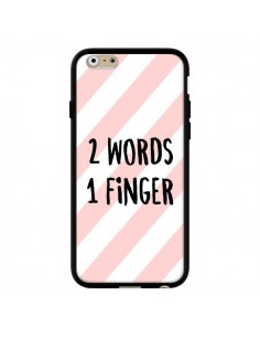 Coque iPhone 6 et 6S 2 Words 1 Finger - Maryline Cazenave