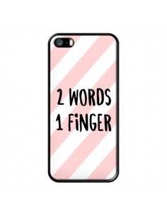Coque iPhone 5/5S et SE 2 Words 1 Finger - Maryline Cazenave