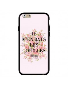 Coque iPhone 6 et 6S Je m'en bats les couilles Bisous -...